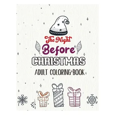 "The Night Before Christmas - Adult Coloring Book: Christmas Fun Grayscale Coloring Pages, Beaut