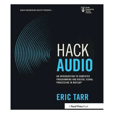 "Hack Audio: An Introduction to Computer Programming and Digital Signal Processing in MATLAB" - 