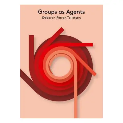 "Groups as Agents" - "" ("Tollefsen Deborah Perron")(Paperback)