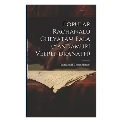 "Popular Rachanalu Cheyatam Eala (Yandamuri Veerendranath)" - "" ("Veerendranath Yandamuri")(Pap