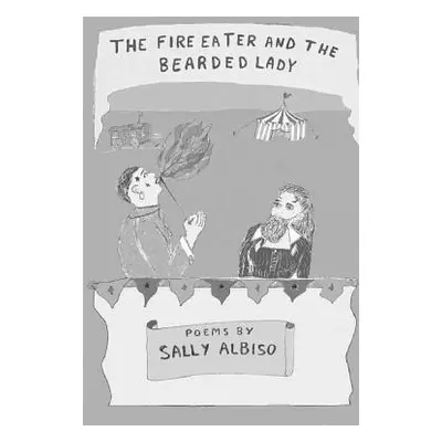 "The Fire Eater and the Bearded Lady" - "" ("Albiso Sally")(Paperback)