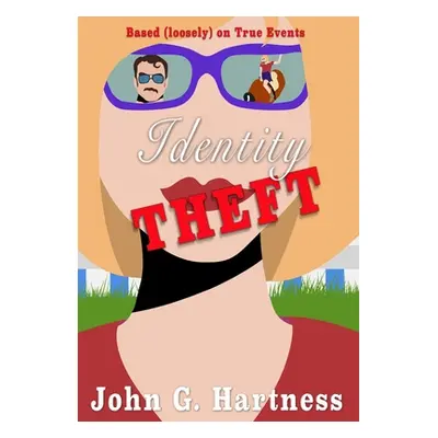 "Identity Theft" - "" ("Hartness John G.")(Pevná vazba)