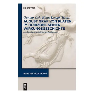 "August Graf von Platen im Horizont seiner Wirkungsgeschichte" - "" ("Och Gunnar")(Pevná vazba)