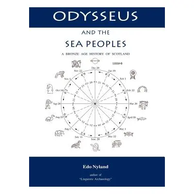 "Odysseus and the Sea Peoples: A Bronze Age History of Scotland" - "" ("Nyland Edo")(Paperback)