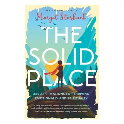 "The Solid Place: 365 Affirmations for Thriving Emotionally and Spiritually" - "" ("Starbuck Mar