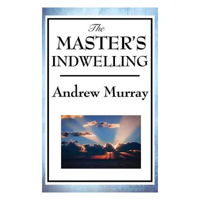 "The Master's Indwelling" - "" ("Murray Andrew")(Pevná vazba)