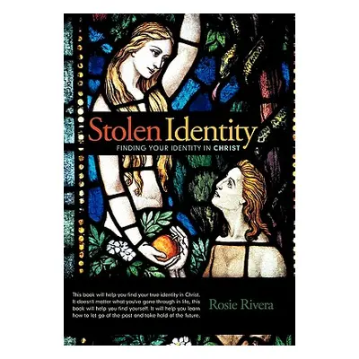 "Stolen Identity: Finding Your Identity in Christ" - "" ("Rivera Rosie")(Paperback)