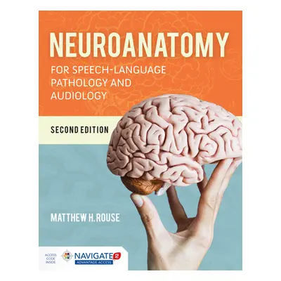 "Neuroanatomy for Speech-Language Pathology and Audiology" - "" ("Rouse Matthew H.")(Paperback)