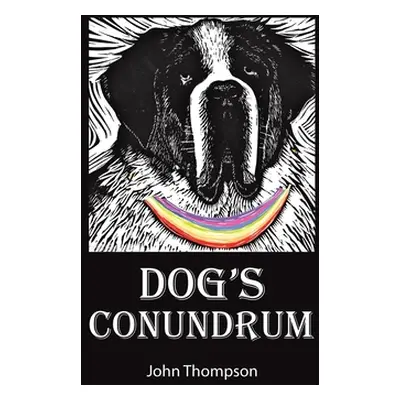 "Dog's Conundrum" - "" ("Thompson John")(Paperback)