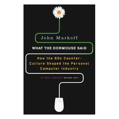 "What the Dormouse Said: How the Sixties Counterculture Shaped the Personal Computer Industry" -