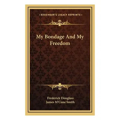 "My Bondage And My Freedom" - "" ("Douglass Frederick")(Pevná vazba)