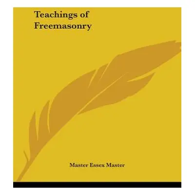 "Teachings of Freemasonry" - "" ("Essex Master Master")(Paperback)