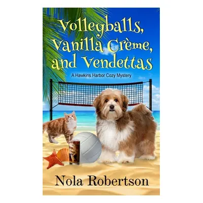 "Volleyballs, Vanilla Creme, and Vendettas" - "" ("Robertson Nola")(Paperback)