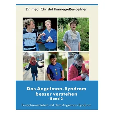 "Das Angelman-Syndrom besser verstehen / Band 2: Erwachsenenleben mit dem Angelman-Syndrom" - ""