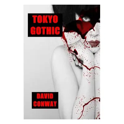 "Tokyo Gothic" - "" ("Conway David")(Paperback)