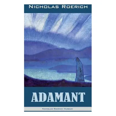 "Adamant" - "" ("Roerich Nicholas")(Pevná vazba)