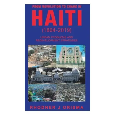 "From Revolution to Chaos in Haiti (1804-2019): Urban Problems and Redevelopment Strategies" - "