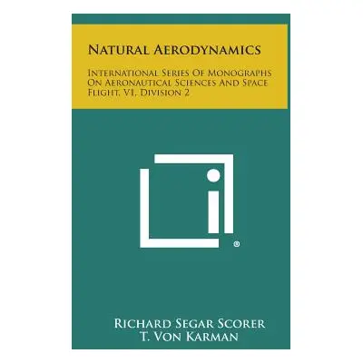 "Natural Aerodynamics: International Series of Monographs on Aeronautical Sciences and Space Fli