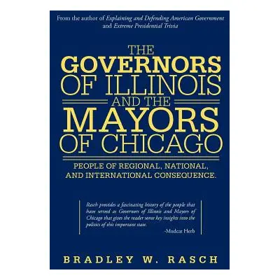 "The Governors of Illinois and the Mayors of Chicago: People of Regional, National, and Internat