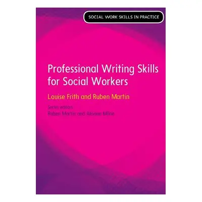 "Professional Writing Skills for Social Workers" - "" ("Frith Louise")(Paperback)