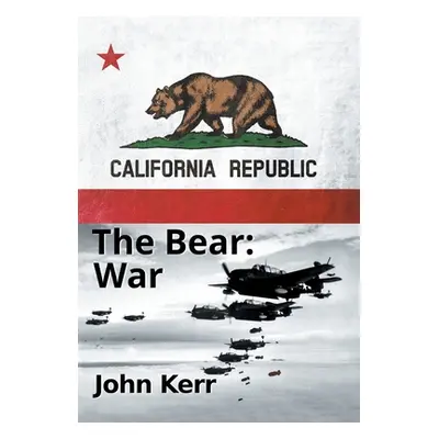 "The Bear: War" - "" ("Kerr John")(Pevná vazba)