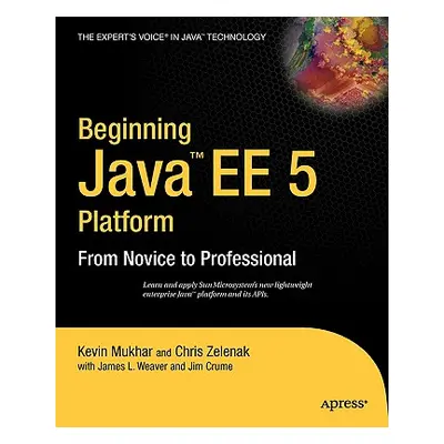 "Beginning Java Ee 5: From Novice to Professional" - "" ("Mukhar Kevin")(Paperback)