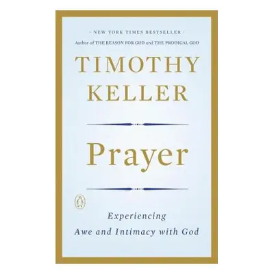 "Prayer: Experiencing Awe and Intimacy with God" - "" ("Keller Timothy")(Paperback)