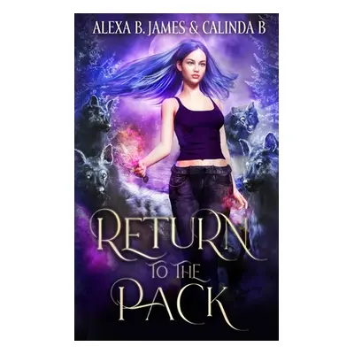 "Return to the Pack: A Reverse Harem Paranormal Romance" - "" ("B Calinda")(Paperback)