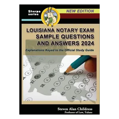 "Louisiana Notary Exam Sample Questions and Answers 2024: Explanations Keyed to the Official Stu