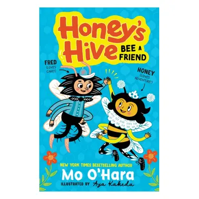 "Honey's Hive: Bee a Friend" - "" ("O'Hara Mo")(Paperback / softback)