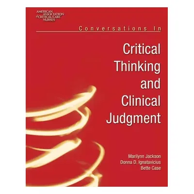 "Conversations in Critical Thinking and Clinical Judgment" - "" ("Jackson Marilynn")(Paperback)