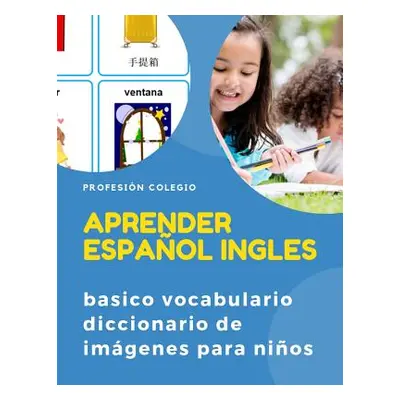 "Aprender espaol ingles basico vocabulario diccionario de imgenes para nios: Practique libros de