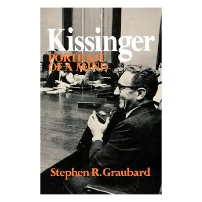 "Kissinger: Portrait of a Mind" - "" ("Graubard Stephen R.")(Paperback)