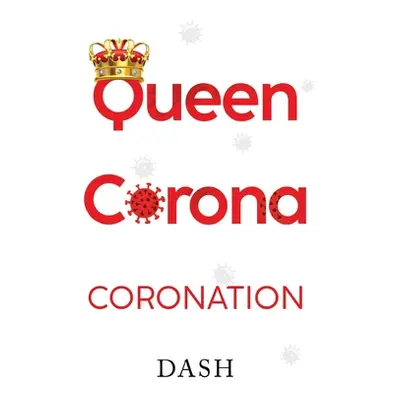 "Queen Corona Coronation" - "" ("Dash")(Paperback)