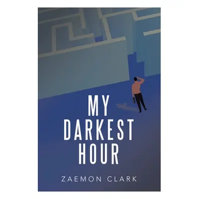 "My Darkest Hour" - "" ("Clark Zaemon")(Paperback)