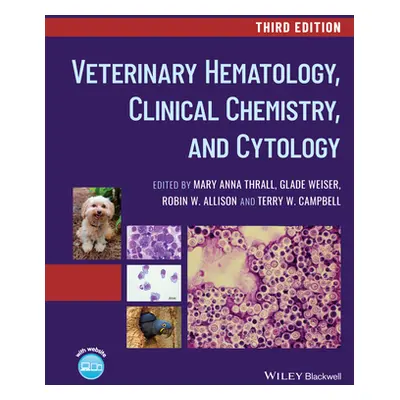 "Veterinary Hematology, Clinical Chemistry, and Cytology" - "" ("Thrall Mary Anna")(Pevná vazba)