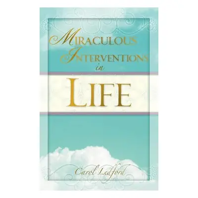 "Miraculous Interventions in Life" - "" ("Ledford Carol")(Paperback)