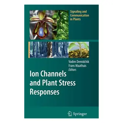 "Ion Channels and Plant Stress Responses" - "" ("Demidchik Vadim")(Pevná vazba)