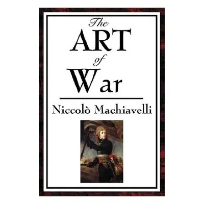 "The Art of War" - "" ("Machiavelli Niccolo")(Paperback)