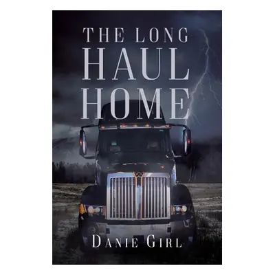 "The Long Haul Home" - "" ("Girl Danie")(Paperback)