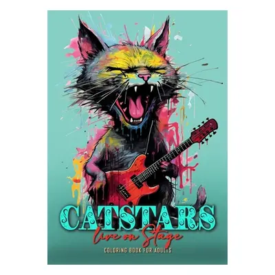 "Catstars live on Stage Coloring Book for Adults: Funny Cats Coloring Book for Adults Grayscale 