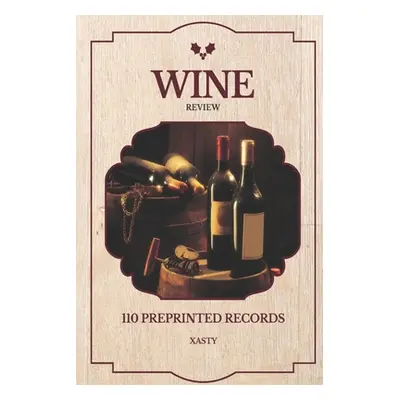 "Wine Review 110 preprinted records: 6X9 Book with 110 preprinted records for wine reviews. -Win