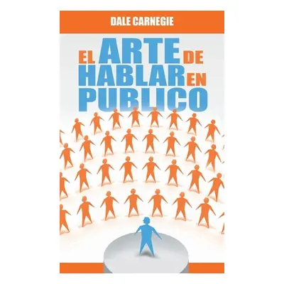 "El Arte de Hablar En Publico" - "" ("Carnegie Dale")(Pevná vazba)