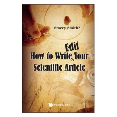 "How to Write∧Edit Your Scientific Article" - "" ("Stacey Smith?")(Pevná vazba)