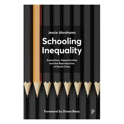 "Schooling Inequality: Aspirations, Opportunities and the Reproduction of Social Class" - "" ("A