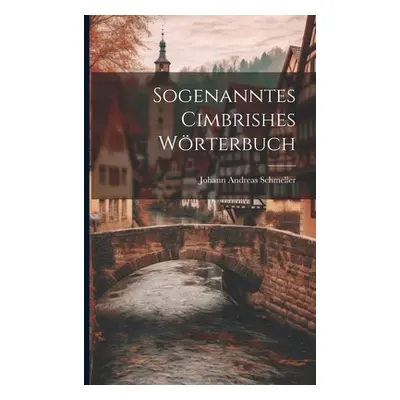 "Sogenanntes cimbrishes Wrterbuch" - "" ("Schmeller Johann Andreas")(Paperback)