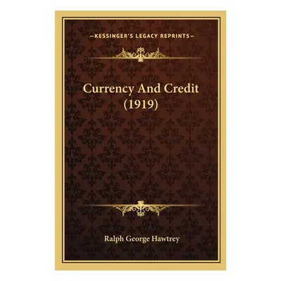 "Currency And Credit (1919)" - "" ("Hawtrey Ralph George")(Paperback)