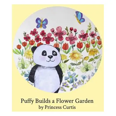 "Puffy Builds a Flower Garden" - "" ("Curtis Princess")(Paperback)