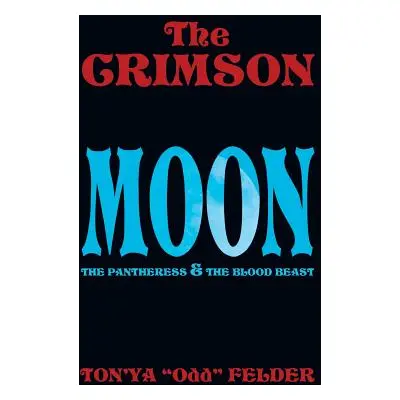 "The Crimson Moon" - "" ("Felder Ton'ya Odd")(Paperback)