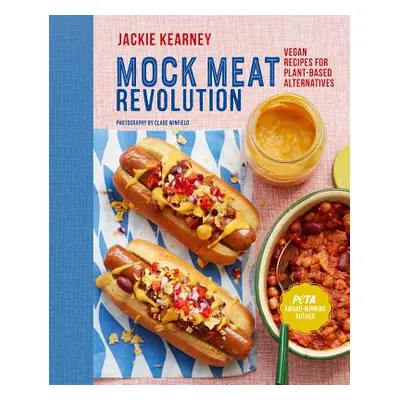 "Vegan Mock Meat Revolution: Delicious Plant-Based Recipes" - "" ("Kearney Jackie")(Pevná vazba)